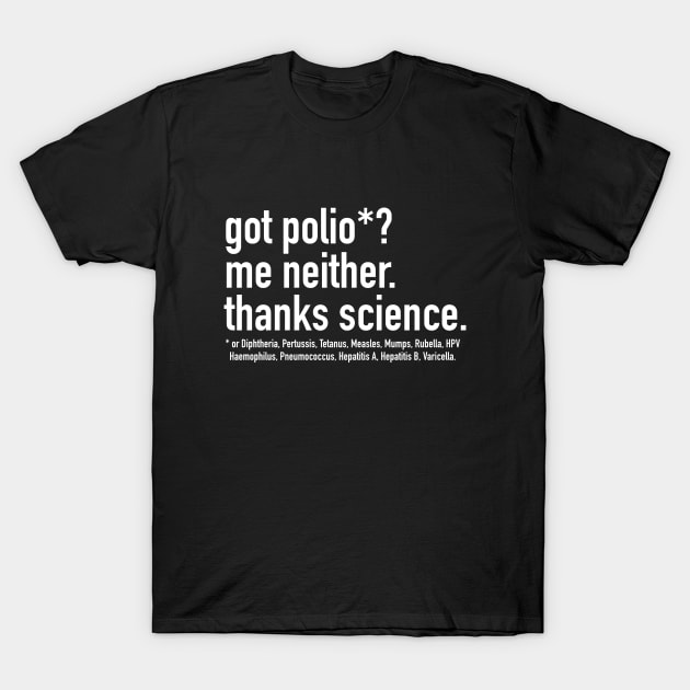 Vaccines Work Thanks Science T-Shirt by zap